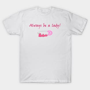 Always be a lady T-Shirt